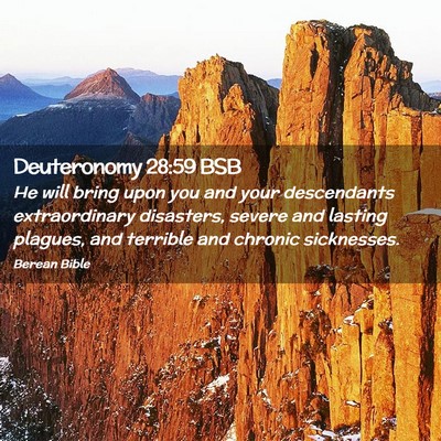 Picture 02 - Deuteronomy 28:59 BSB - He will bring upon you and your descendants - Bible Verse Picture
