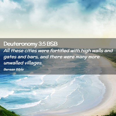 Picture 02 - Deuteronomy 3:5 BSB - All these cities were fortified with high walls - Bible Verse Picture
