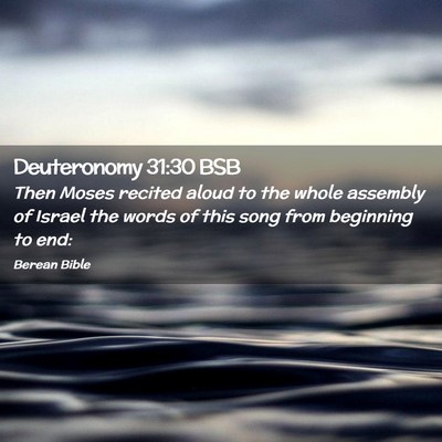 Picture 02 - Deuteronomy 31:30 BSB - Then Moses recited aloud to the whole assembly of - Bible Verse Picture