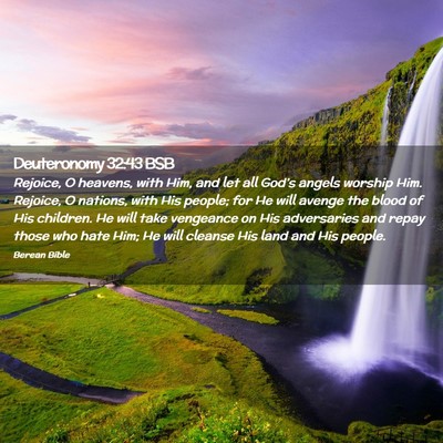 Picture 02 - Deuteronomy 32:43 BSB - Rejoice, O heavens, with Him, and let all God’s - Bible Verse Picture