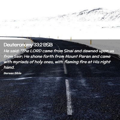 Picture 02 - Deuteronomy 33:2 BSB - He said: “The LORD came from Sinai and dawned - Bible Verse Picture