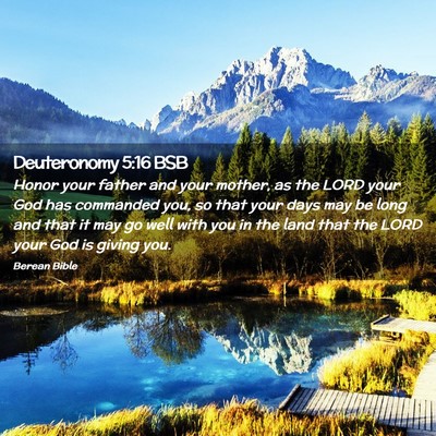 Picture 02 - Deuteronomy 5:16 BSB - Honor your father and your mother, as the LORD - Bible Verse Picture