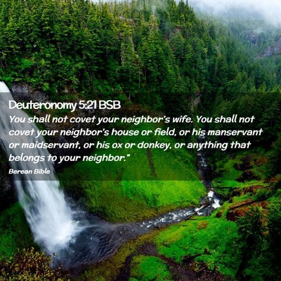 Picture 02 - Deuteronomy 5:21 BSB - You shall not covet your neighbor’s wife. You - Bible Verse Picture