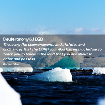 Picture 02 - Deuteronomy 6:1 BSB - These are the commandments and statutes and - Bible Verse Picture