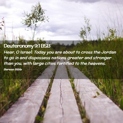 Picture 02 - Deuteronomy 9:1 BSB - Hear, O Israel: Today you are about to cross the - Bible Verse Picture