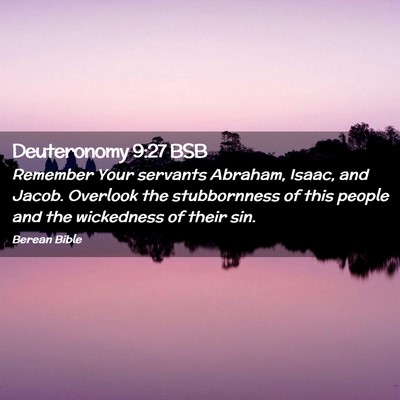 Picture 02 - Deuteronomy 9:27 BSB - Remember Your servants Abraham, Isaac, and Jacob. - Bible Verse Picture