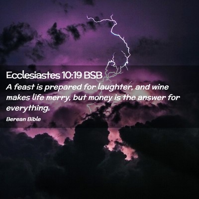 Picture 02 - Ecclesiastes 10:19 BSB - A feast is prepared for laughter, and wine makes - Bible Verse Picture