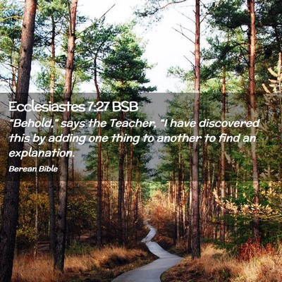 Picture 02 - Ecclesiastes 7:27 BSB - “Behold,” says the Teacher, “I have - Bible Verse Picture