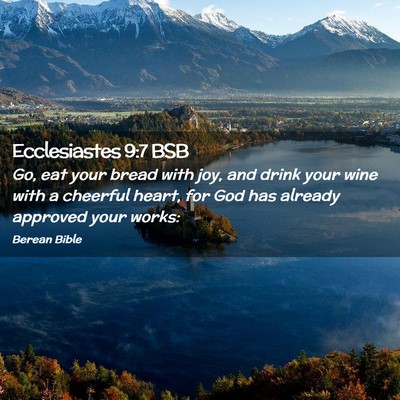 Picture 02 - Ecclesiastes 9:7 BSB - Go, eat your bread with joy, and drink your wine - Bible Verse Picture