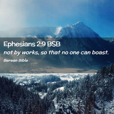 Picture 02 - Ephesians 2:9 BSB - not by works, so that no one can - Bible Verse Picture