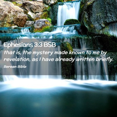 Picture 02 - Ephesians 3:3 BSB - that is, the mystery made known to me by - Bible Verse Picture