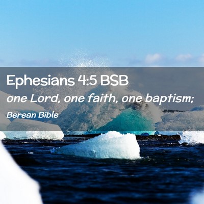 Picture 02 - Ephesians 4:5 BSB - one Lord, one faith, one - Bible Verse Picture