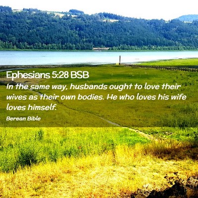 Picture 02 - Ephesians 5:28 BSB - In the same way, husbands ought to love their - Bible Verse Picture