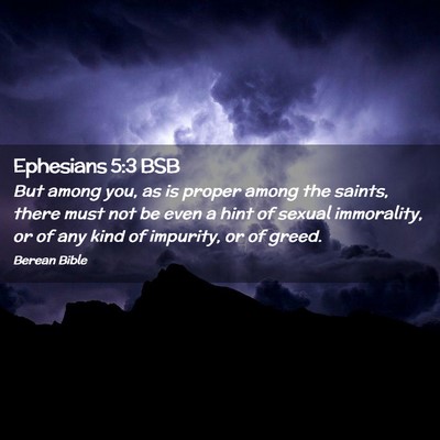 Picture 02 - Ephesians 5:3 BSB - But among you, as is proper among the saints, - Bible Verse Picture