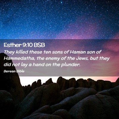 Picture 02 - Esther 9:10 BSB - They killed these ten sons of Haman son of - Bible Verse Picture