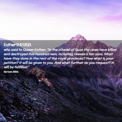 Picture 02 - Esther 9:12 BSB - who said to Queen Esther, “In the citadel of - Bible Verse Picture