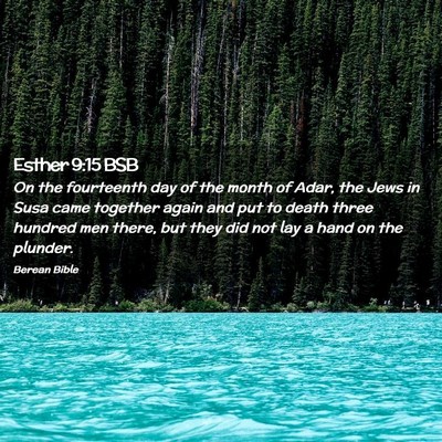 Picture 02 - Esther 9:15 BSB - On the fourteenth day of the month of Adar, the - Bible Verse Picture