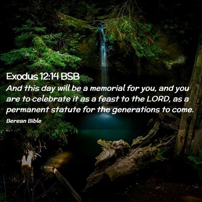 Picture 02 - Exodus 12:14 BSB - And this day will be a memorial for you, and you - Bible Verse Picture