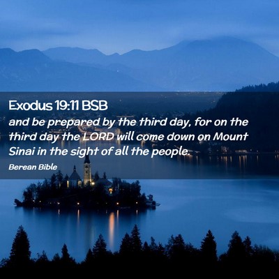 Picture 02 - Exodus 19:11 BSB - and be prepared by the third day, for on the - Bible Verse Picture