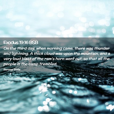 Picture 02 - Exodus 19:16 BSB - On the third day, when morning came, there was - Bible Verse Picture