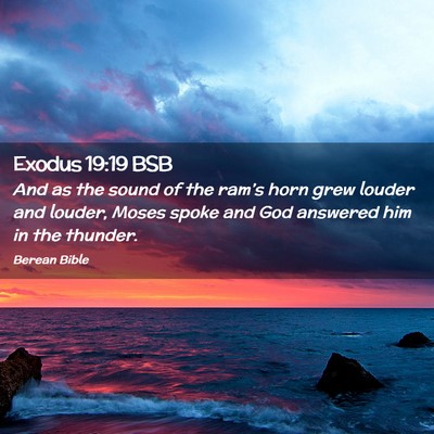 Picture 02 - Exodus 19:19 BSB - And as the sound of the ram’s horn grew louder - Bible Verse Picture