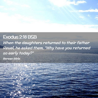 Picture 02 - Exodus 2:18 BSB - When the daughters returned to their father - Bible Verse Picture