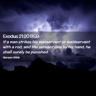 Picture 02 - Exodus 21:20 BSB - If a man strikes his manservant or maidservant - Bible Verse Picture
