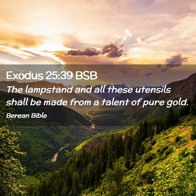 Picture 02 - Exodus 25:39 BSB - The lampstand and all these utensils shall be - Bible Verse Picture