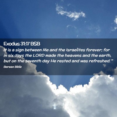 Picture 02 - Exodus 31:17 BSB - It is a sign between Me and the Israelites - Bible Verse Picture