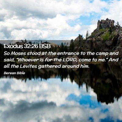 Picture 02 - Exodus 32:26 BSB - So Moses stood at the entrance to the camp and - Bible Verse Picture