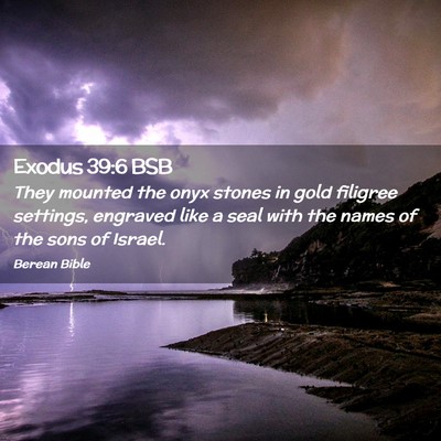Picture 02 - Exodus 39:6 BSB - They mounted the onyx stones in gold filigree - Bible Verse Picture