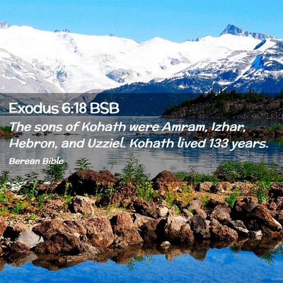 Picture 02 - Exodus 6:18 BSB - The sons of Kohath were Amram, Izhar, Hebron, and - Bible Verse Picture