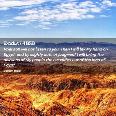 Picture 02 - Exodus 7:4 BSB - Pharaoh will not listen to you. Then I will lay - Bible Verse Picture