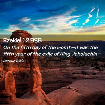 Picture 02 - Ezekiel 1:2 BSB - On the fifth day of the month—it was the fifth - Bible Verse Picture