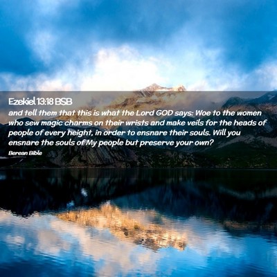 Picture 02 - Ezekiel 13:18 BSB - and tell them that this is what the Lord GOD - Bible Verse Picture