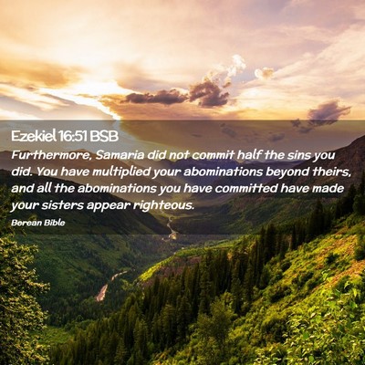 Picture 02 - Ezekiel 16:51 BSB - Furthermore, Samaria did not commit half the sins - Bible Verse Picture