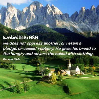 Picture 02 - Ezekiel 18:16 BSB - He does not oppress another, or retain a pledge, - Bible Verse Picture