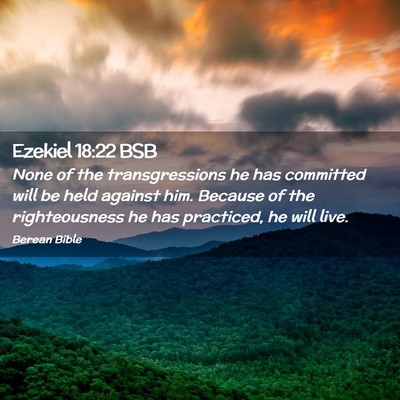 Picture 02 - Ezekiel 18:22 BSB - None of the transgressions he has committed will - Bible Verse Picture