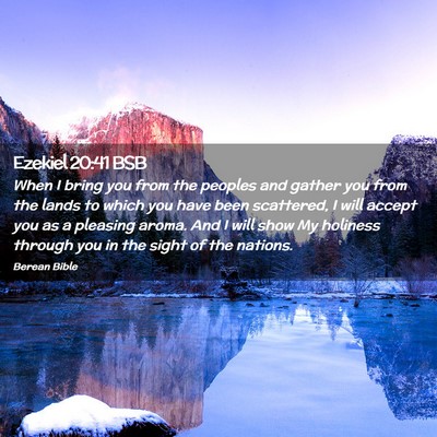 Picture 02 - Ezekiel 20:41 BSB - When I bring you from the peoples and gather you - Bible Verse Picture
