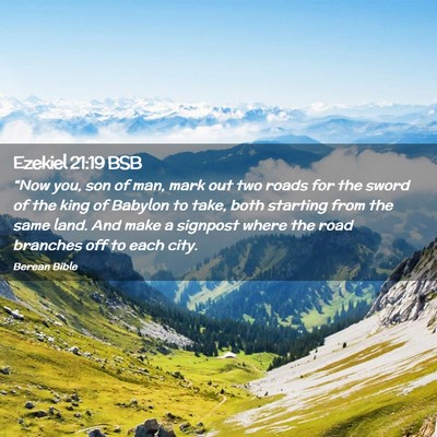 Picture 02 - Ezekiel 21:19 BSB - “Now you, son of man, mark out two roads for - Bible Verse Picture