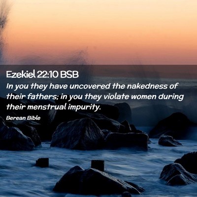 Picture 02 - Ezekiel 22:10 BSB - In you they have uncovered the nakedness of their - Bible Verse Picture