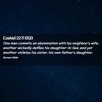 Picture 02 - Ezekiel 22:11 BSB - One man commits an abomination with his - Bible Verse Picture