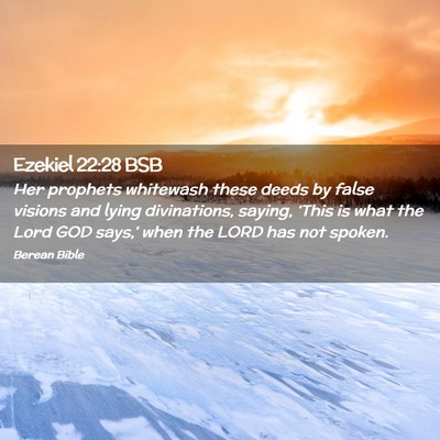 Picture 02 - Ezekiel 22:28 BSB - Her prophets whitewash these deeds by false - Bible Verse Picture