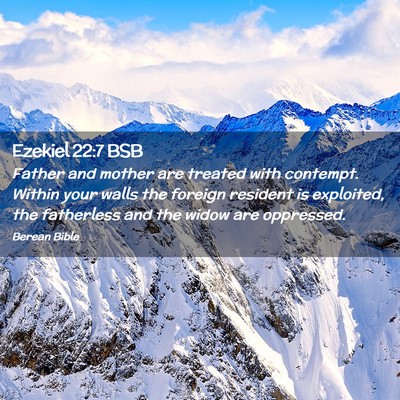 Picture 02 - Ezekiel 22:7 BSB - Father and mother are treated with contempt. - Bible Verse Picture