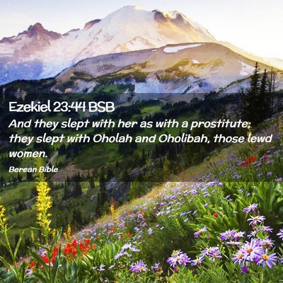 Picture 02 - Ezekiel 23:44 BSB - And they slept with her as with a prostitute; - Bible Verse Picture