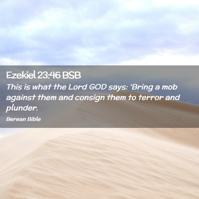 Picture 02 - Ezekiel 23:46 BSB - This is what the Lord GOD says: ‘Bring a mob - Bible Verse Picture