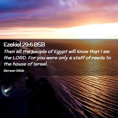 Picture 02 - Ezekiel 29:6 BSB - Then all the people of Egypt will know that I am - Bible Verse Picture