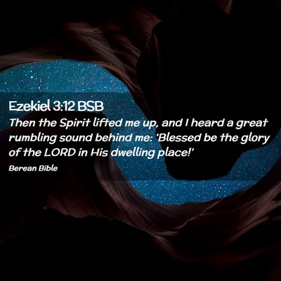 Picture 02 - Ezekiel 3:12 BSB - Then the Spirit lifted me up, and I heard a great - Bible Verse Picture