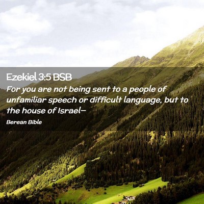 Picture 02 - Ezekiel 3:5 BSB - For you are not being sent to a people of - Bible Verse Picture