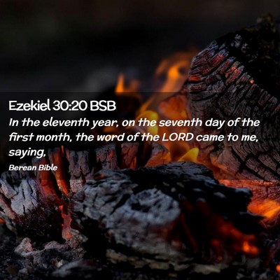 Picture 02 - Ezekiel 30:20 BSB - In the eleventh year, on the seventh day of the - Bible Verse Picture